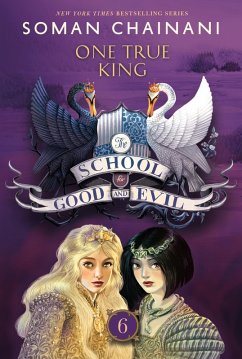 The School for Good and Evil #6: One True King (eBook, ePUB) - Chainani, Soman