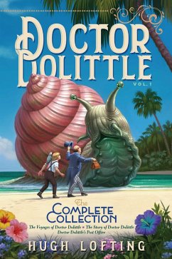 Doctor Dolittle The Complete Collection, Vol. 1 (eBook, ePUB) - Lofting, Hugh