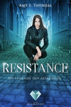 Resistance (Die Legende der Assassinen 2) (eBook, ePUB) - Thyndal, Amy Erin