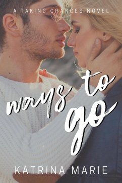 Cover Ways to Go (Taking Chances, #3) (eBook, ePUB)