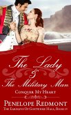 The Lady and the Military Man: Conquer My Heart (The Eardleys Of Gostwicke Hall, #4) (eBook, ePUB)