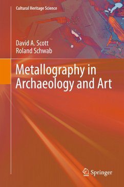 Metallography in Archaeology and Art (eBook, PDF) - Scott, David A.; Schwab, Roland
