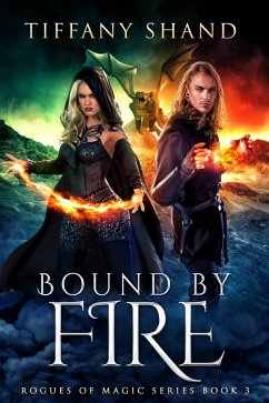 Bound By Fire (Rogues of Magic Series, #3) (eBook, ePUB) - Shand, Tiffany