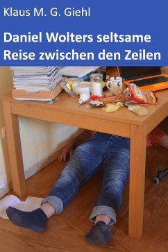 Daniel Wolters seltsame Reise zwischen den Zeilen (eBook, ePUB) - Giehl, Klaus M. G.