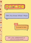 TBH #6: TBH, You Know What I Mean (eBook, ePUB) TBH #6: TBH, You Know What I Mean (eBook, ePUB)