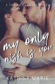 My Only Wish is You (Taking Chances, #5) (eBook, ePUB) My Only Wish is You (Taking Chances, #5) (eBook, ePUB)