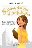 Karma, dating et confidences : Quand Cupidon fait de la magie blanche! (eBook, ePUB)
