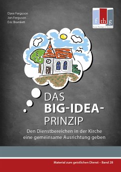 Das BIG-IDEA-Prinzip (eBook, ePUB) - Ferguson, Dave; Ferguson, Jon; Bramlett, Eric