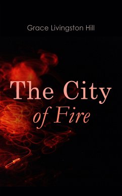 The City of Fire (eBook, ePUB) - Hill, Grace Livingston