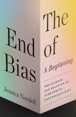 The End of Bias: A Beginning (eBook, ePUB)