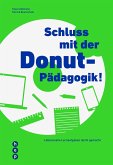 Schluss mit der Donut-Pädagogik! (E-Book) (eBook, ePUB)