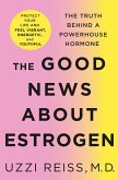 The Good News About Estrogen (eBook, ePUB)
