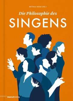 Die Philosophie des Singens (eBook, ePUB) - Peters, Ralf; Heiland, Konrad; Wenzel, Bettina; Hagemann, Julia; Bertram, Nika; Almoneit, Ute; Willa, Josef-Anton; Gorius, Maria; Buschey, Monika; Stockhausen, Markus; Martin, Marie T.; Zippel, Jeanette; Rummel, Simon; Hesse, Bettina; Mühleis, Volkmar; Naumann, Alexandra; Pottstock, Lisa; Probst, Maxi­milian; Steidele, Angela; Sadovska, Mariana; Zúñiga, Ernesto Pérez