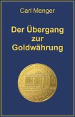 Der Übergang zur Goldwährung (eBook, ePUB)
