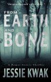 From Earth and Bone (eBook, ePUB)