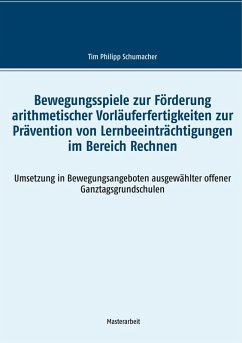 Bewegungsspiele zur Förderung arithmetischer Vorläuferfertigkeiten zur Prävention von Lernbeeinträchtigungen im Bereich Rechnen (eBook, ePUB) - Schumacher, Tim Philipp