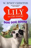Lily to the Rescue: Dog Dog Goose (eBook, ePUB)
