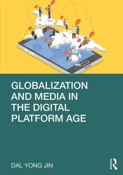 Globalization and Media in the Digital Platform Age (eBook, ePUB) - Jin, Dal Yong