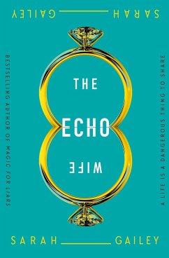 The Echo Wife (eBook, ePUB) - Gailey, Sarah