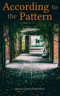 According to the Pattern (eBook, ePUB) - Hill, Grace Livingston