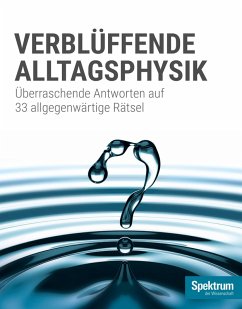 Spektrum Spezial - Verblüffende Alltagsphysik (eBook, ePUB) - Spektrum der Wissenschaft; Schlichting, Hans-Joachim