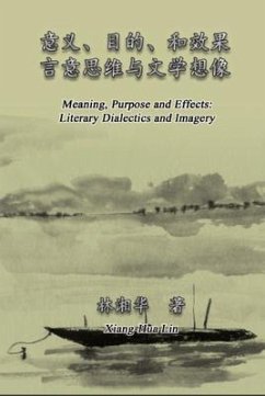 Meaning, Purpose and Effects: Literary Dialectics and Imagery (Simplified Chinese Edition) (eBook, ePUB) - Xiang-Hua Lin; ¿¿¿