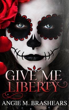 Give Me Liberty (eBook, ePUB) - Brashears, Angie M.
