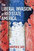 The Liberal Invasion of Red State America (eBook, ePUB)