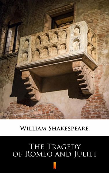 The Tragedy of Romeo and Juliet (eBook, ePUB)
