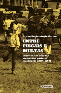 Entre fiscais e multas (eBook, ePUB) - Carmo, Bruno Bortoloto do