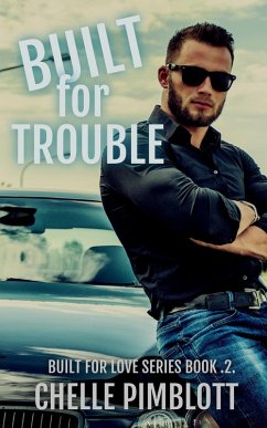 Cover Built for Trouble (Built for Love, #2) (eBook, ePUB)