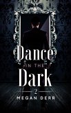 Dance in the Dark (Dance with the Devil, #2) (eBook, ePUB)