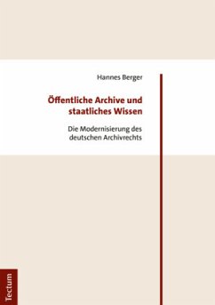 Öffentliche Archive und staatliches Wissen - Berger, Hannes