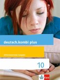 deutsch.kombi plus 10. Schülerbuch Klasse 10. Differenzierende Allgemeine Ausgabe ab 2015