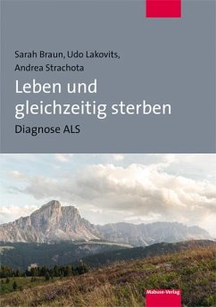 Leben und gleichzeitig sterben - Braun, Sarah;Lakovits, Udo;Strachota, Andrea