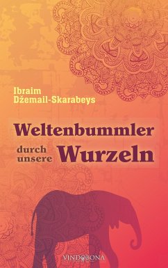 Weltenbummler durch unsere Wurzeln - Dzemail-Skarabeys, Ibraim