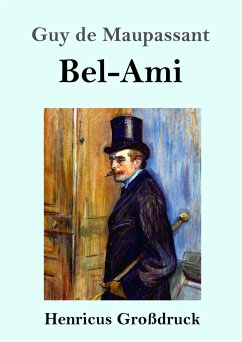 Bel-Ami (Großdruck) - Maupassant, Guy de