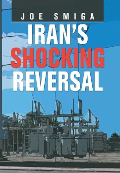 Iran's Shocking Reversal - Smiga, Joe