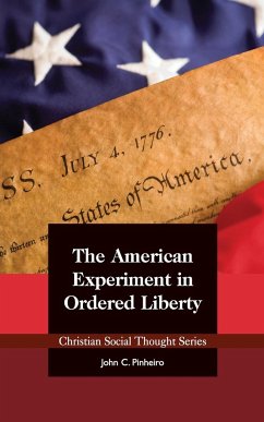 The American Experiment in Ordered Liberty - Pinheiro, John C.