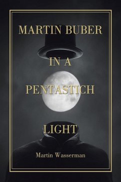 Martin Buber in a Pentastich Light - Wasserman, Martin