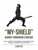 &quote;My-Shield&quote; Against Parkinson's Disease