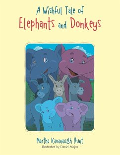 A Wishful Tale of Elephants and Donkeys - Hunt, Martha Kavanaugh