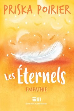 Les Eternels - Empathie (eBook, ePUB) - Priska Poirier, Poirier