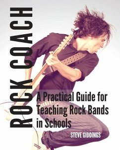 Rock Coach: A Practical Guide for Teaching Rock Bands in Schools - Giddings, Steve