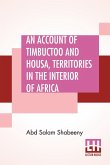 An Account Of Timbuctoo And Housa, Territories In The Interior Of Africa