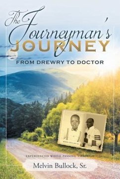 The Journeyman's Journey: From Drewry to Doctor - Bullock, Melvin