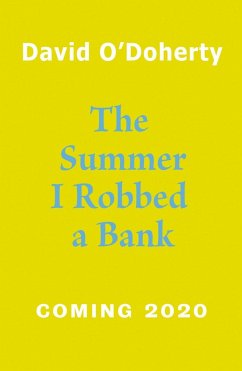 The Summer I Robbed A Bank - O'Doherty, David