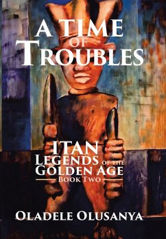 A Time of Troubles - Olusanya, Oladele