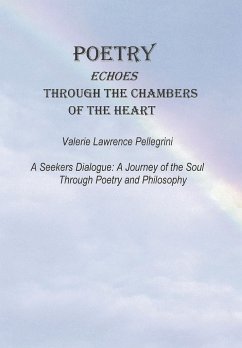 Poetry Echoes Through the Chambers of the Heart - Pellegrini, Valerie Lawrence