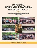 My Ruston, Louisiana Relatives & Relations Vol. 1